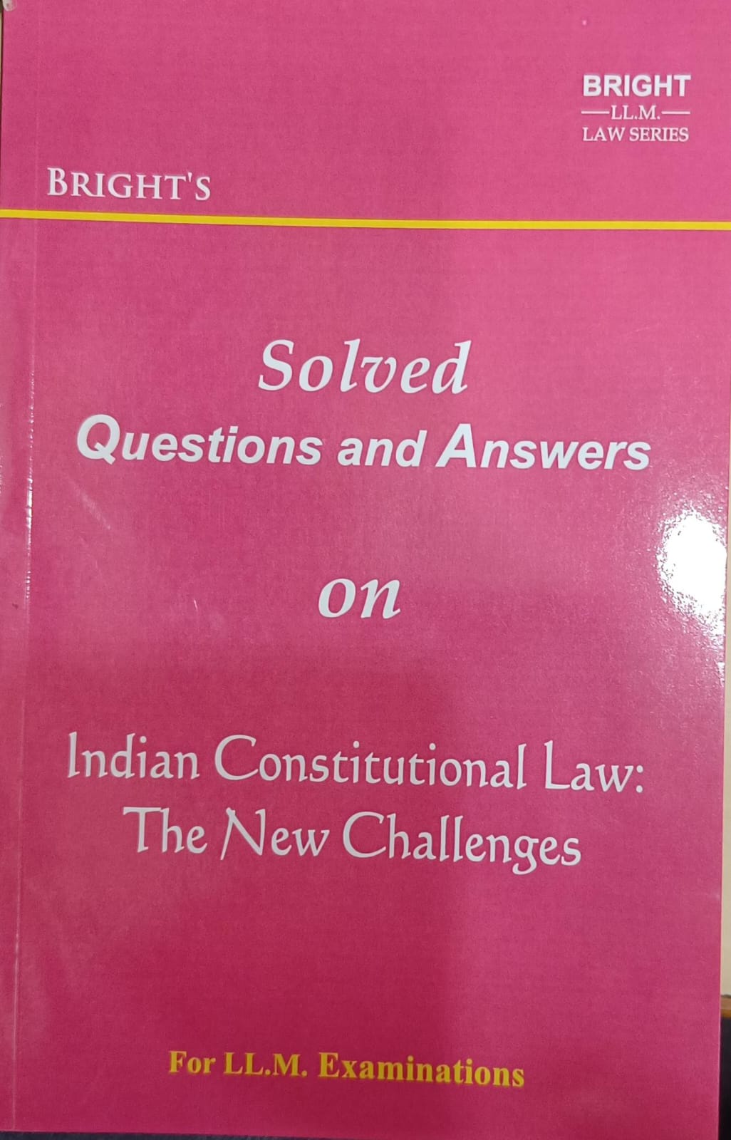 Indian Constitutional Law: The New Challenges (Solved Question & Answers) [For LLM Students]